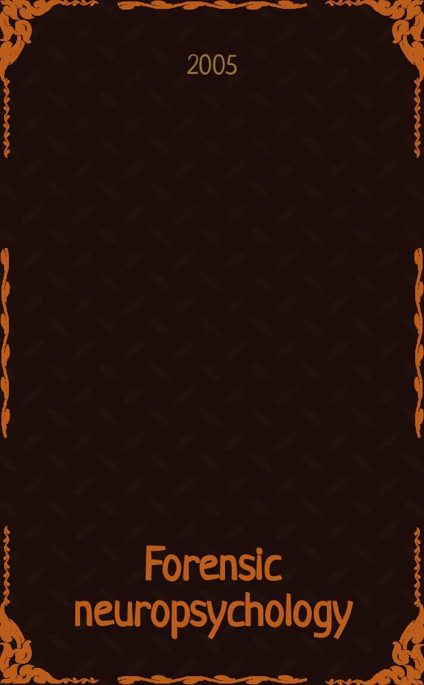 Forensic neuropsychology : a scientific approach = Судебная нейропсихология
