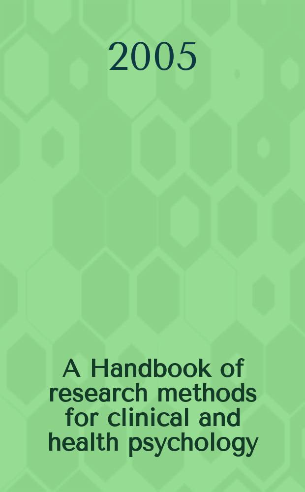 A Handbook of research methods for clinical and health psychology = Руководство по методам исследования для клинической психологии и психологии здоровья