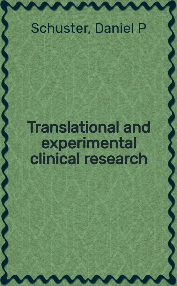 Translational and experimental clinical research = Исследование трансляции и экспериментальные клинические исследования.