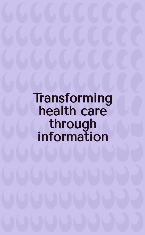 Transforming health care through information = Трансформация здравоохранения через информатику