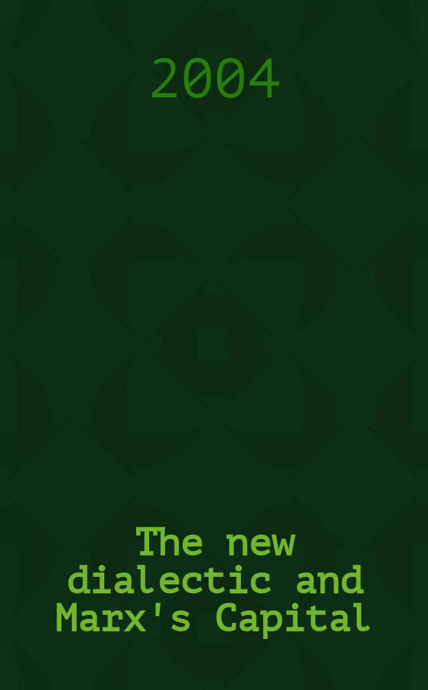 The new dialectic and Marx's Capital = Новая диалектика и "Капитал" Маркса