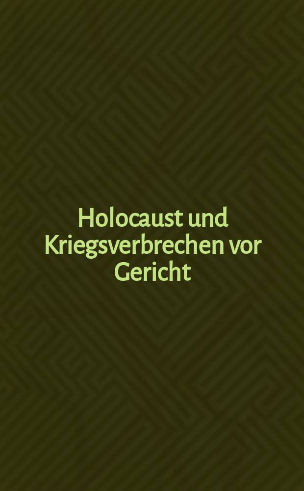 Holocaust und Kriegsverbrechen vor Gericht : der Fall Österreich = Холокост и военные преступники перед судом: падение Австрии