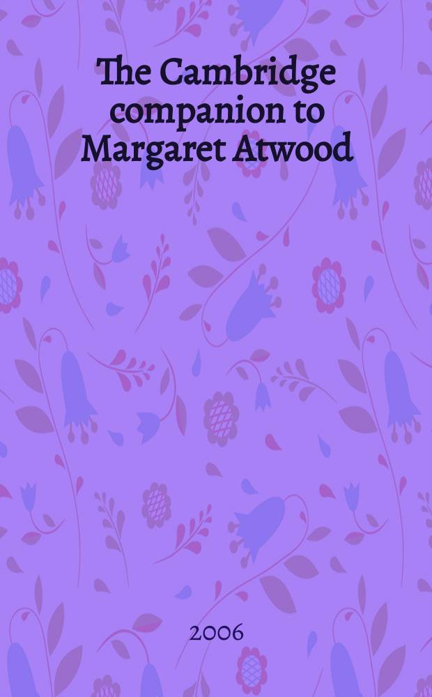 The Cambridge companion to Margaret Atwood = Маргарет Этвуд