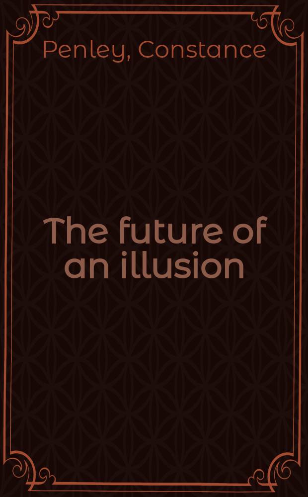 The future of an illusion : film, feminism, and psychoanalysis = Будущее иллюзии: кино, феминизм и психоанализ