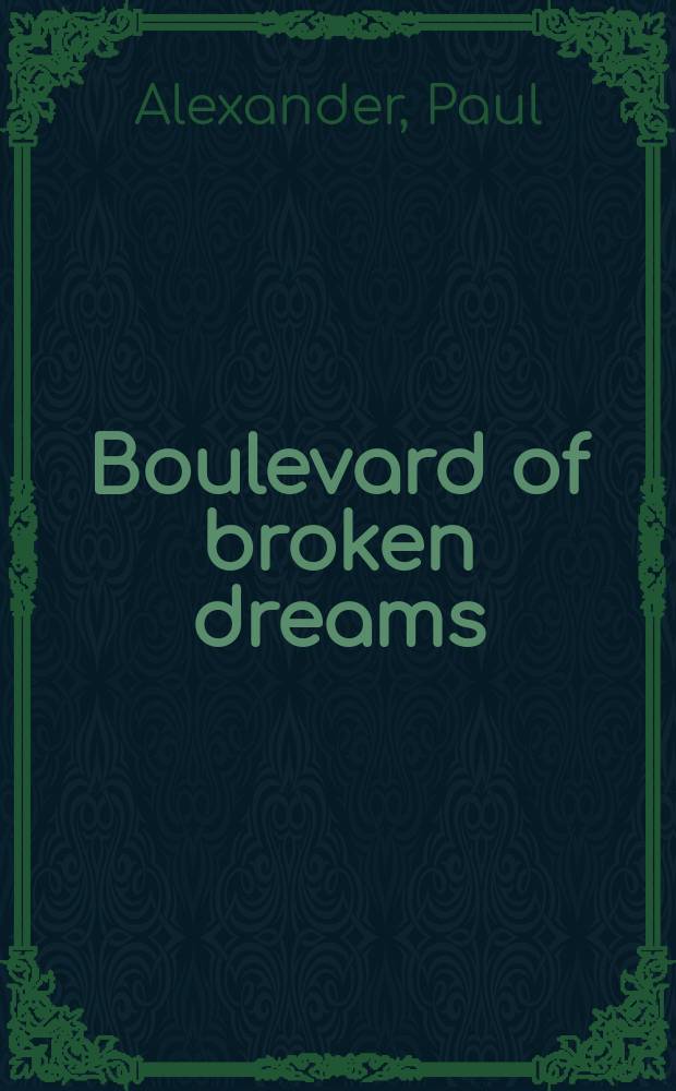 Boulevard of broken dreams : the life, times, and legend of James Dean = Жизнь, эпоха и легенды Джеймса Дина