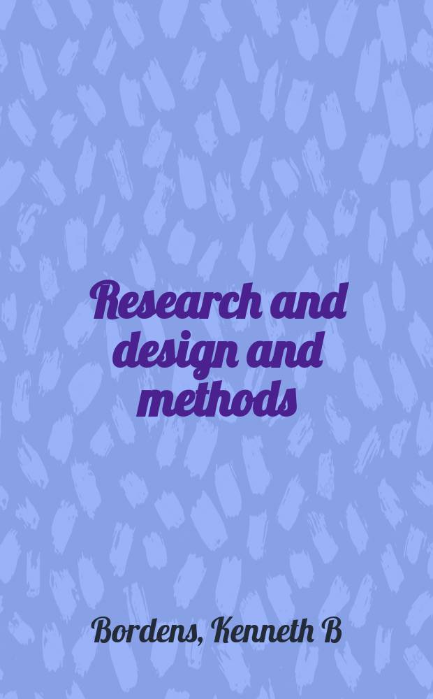 Research and design and methods : a process approach = Исследование целей и методов