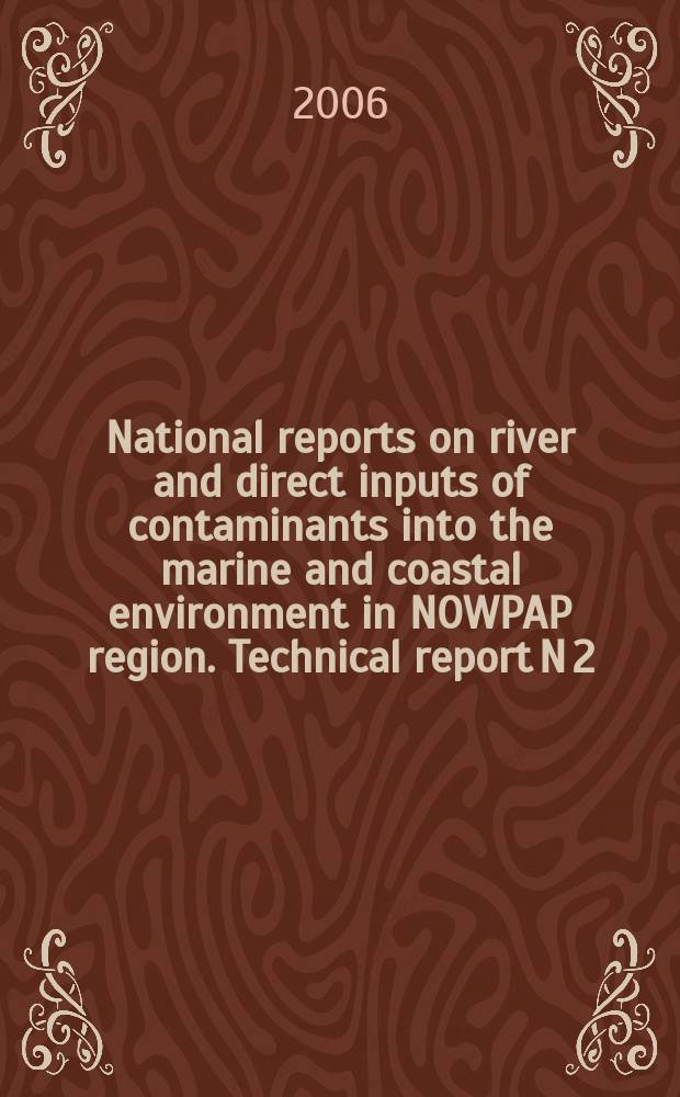 National reports on river and direct inputs of contaminants into the marine and coastal environment in NOWPAP region. Technical report N 2