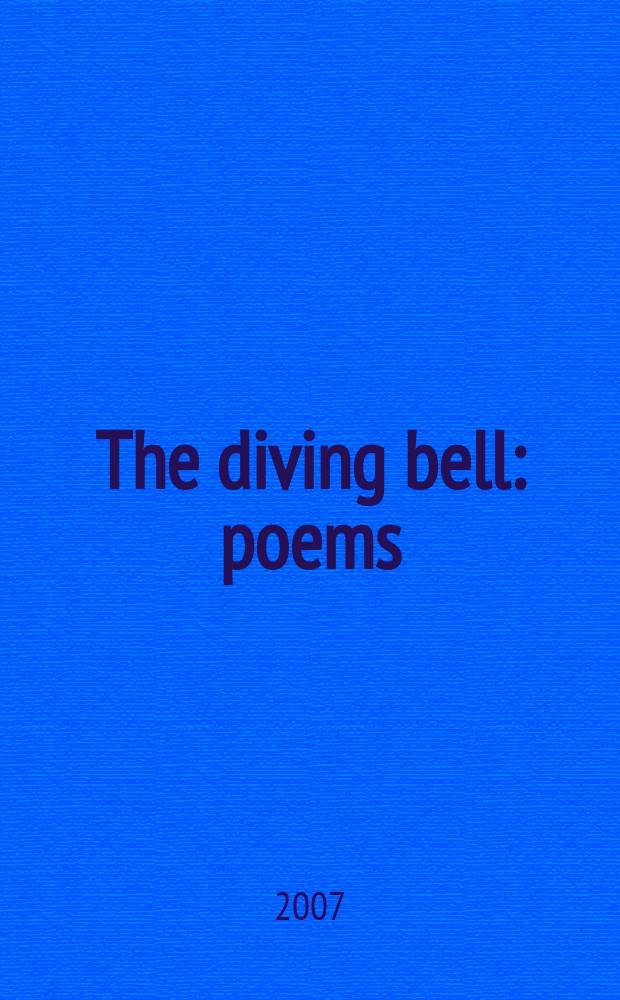 The diving bell : poems