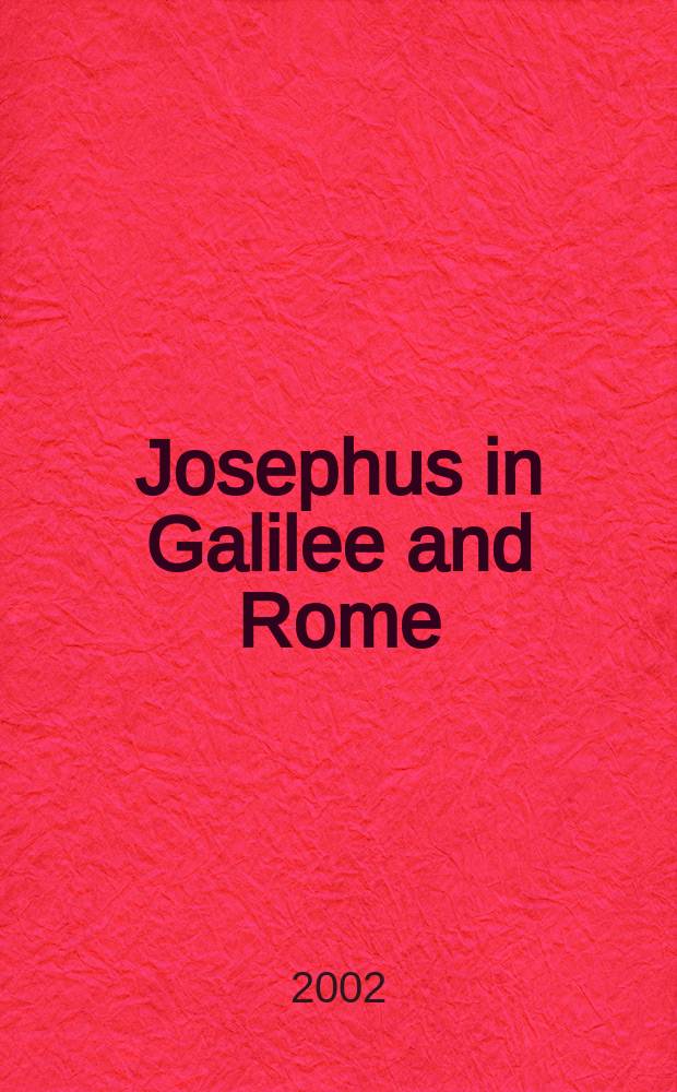 Josephus in Galilee and Rome : his vita and development as a historian = Иосиф Флавий в Галилее и Риме