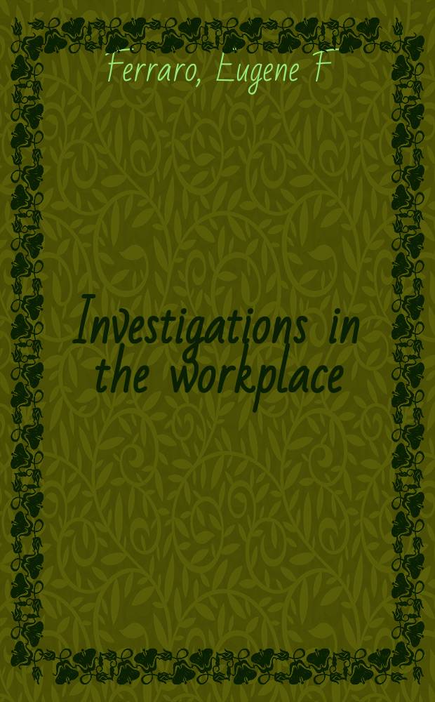 Investigations in the workplace = Инвестиции в рабочее место