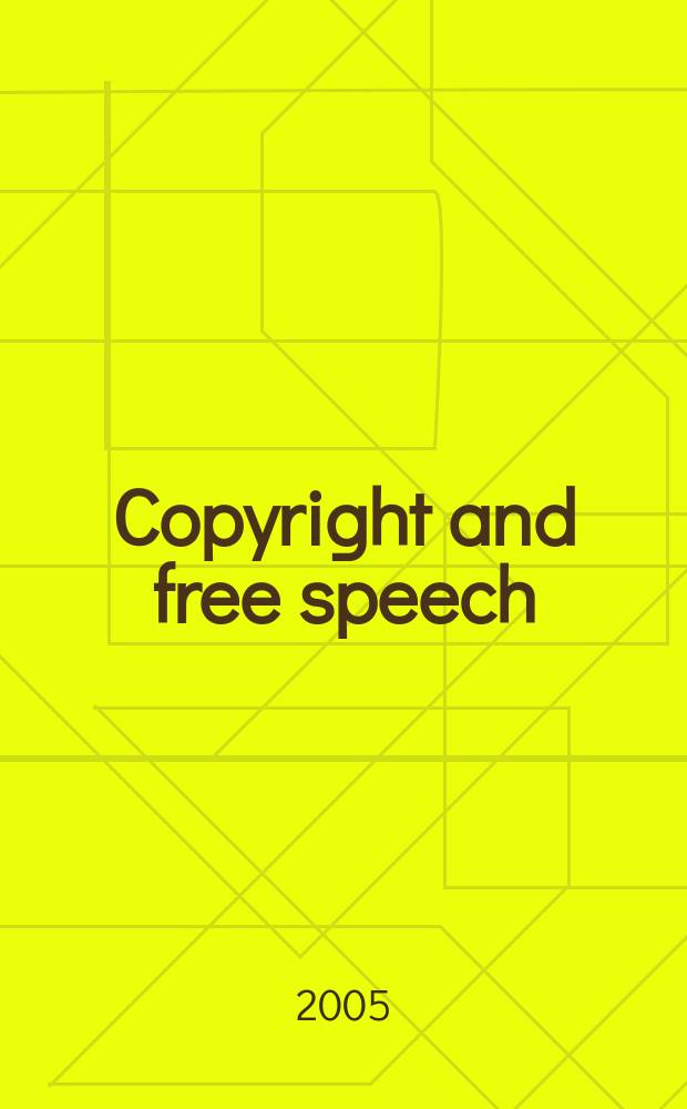 Copyright and free speech : comparative and international analyses = Авторское право и свобода слова
