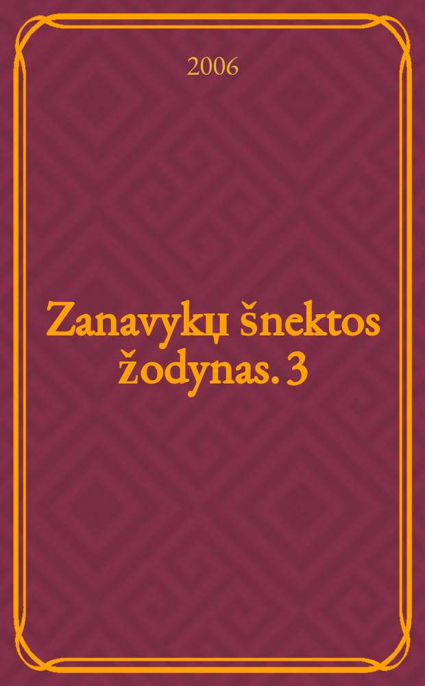 Zanavykџ šnektos žodynas. 3 : S - Ž