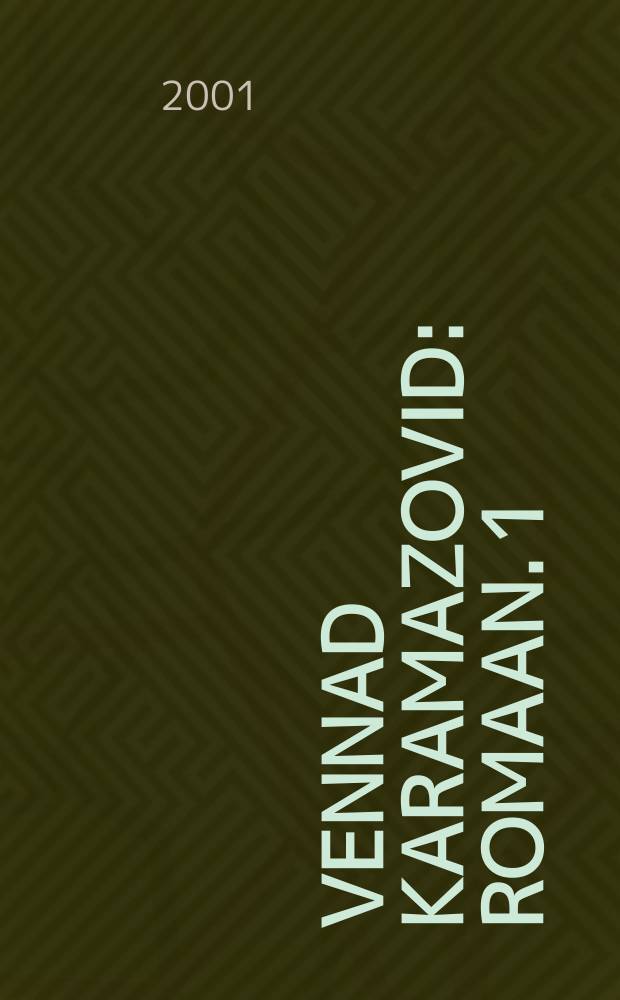 Vennad Karamazovid : [romaan]. 1