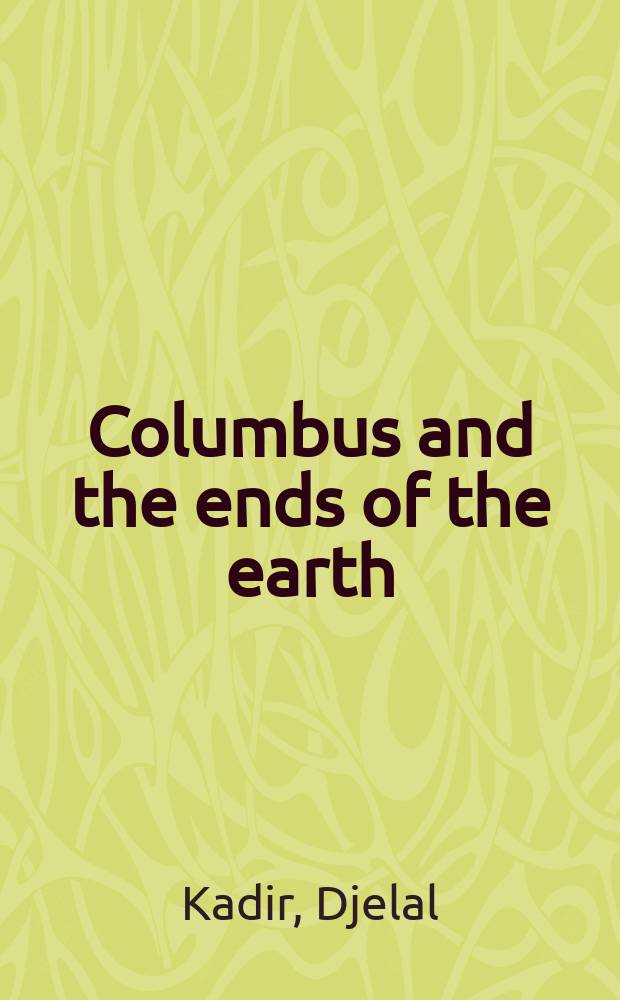 Columbus and the ends of the earth : Europe's prophetic rhetoric as conquering ideology = Колумб и конец Земли.