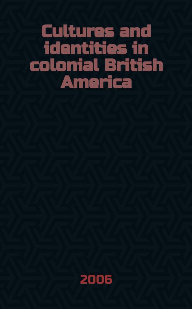 Cultures and identities in colonial British America = Культуры и идентичности в колониальной Британской Америке