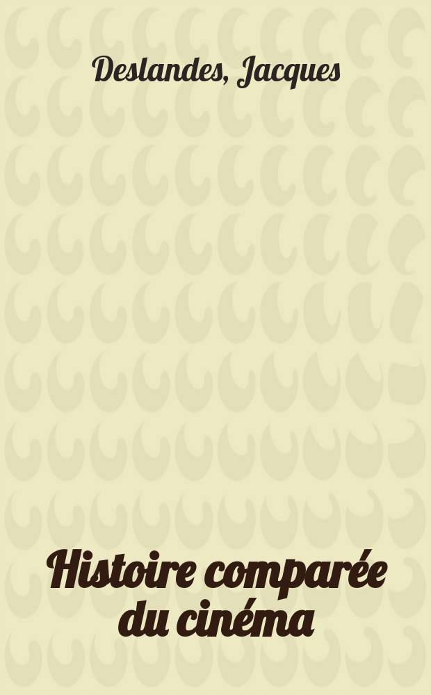 Histoire comparée du cinéma = Сравнительная история кино