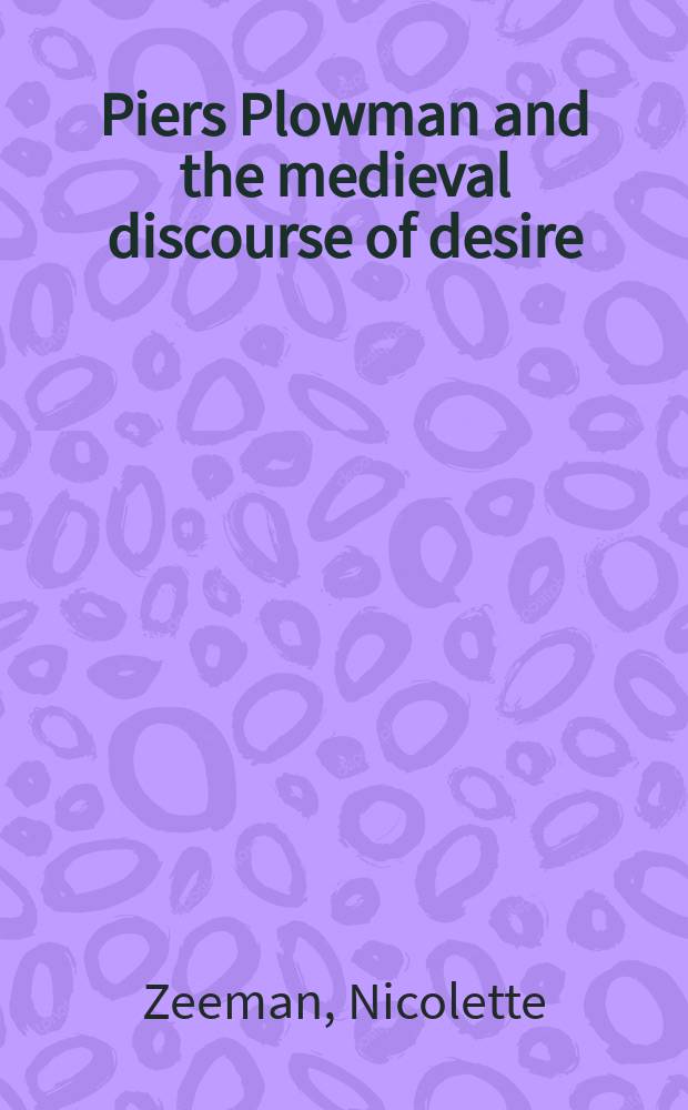 Piers Plowman and the medieval discourse of desire = "Петр-пахарь" и средневековый разговор о желании