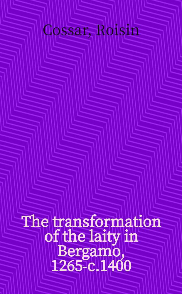 The transformation of the laity in Bergamo, 1265-c.1400 = Изменение мирян в Бергамо, 1265-1400