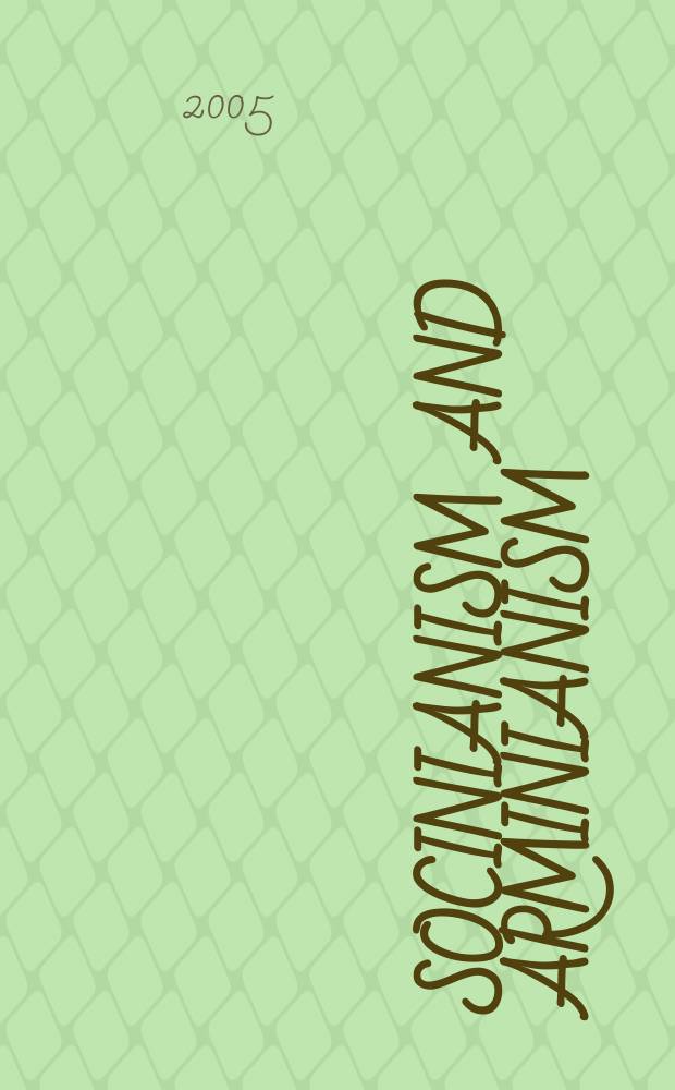 Socinianism and Arminianism : Antitrinitarians, Calvinists and cultural exchange in seventeenth-century Europe : based on the papers of a Symposium "Socinianism and cultural exchange" on 12th and 13th of July 2003, Munich = Социнианство и арминианство: Антитринитарии, кальвинисты и культурный обмен в Европе 17 века