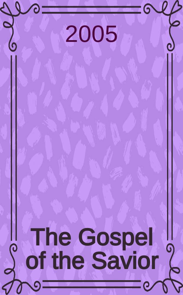The Gospel of the Savior : an analysis of P.Oxy 840 and its place in the Gospel traditions of early Christianity = Евангелие Спасителя
