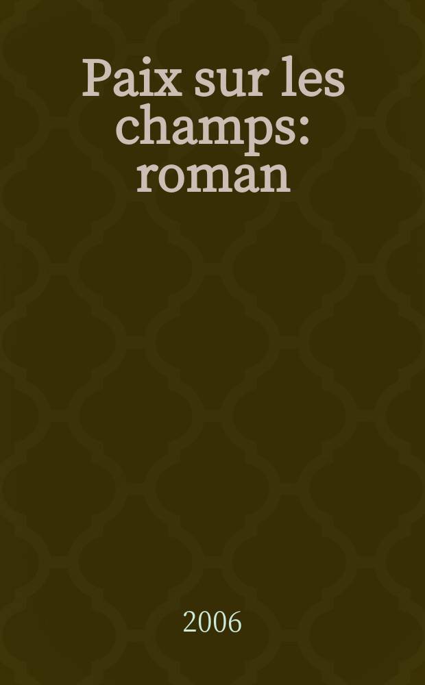 Paix sur les champs : roman