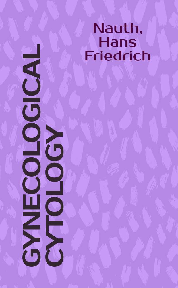 Gynecological cytology = Гинекологическая цитология