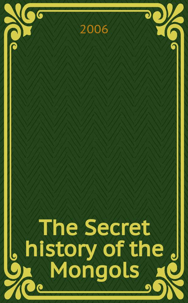The Secret history of the Mongols : a Mongolian epic chronicle of the thirteenth century. Vol. 2