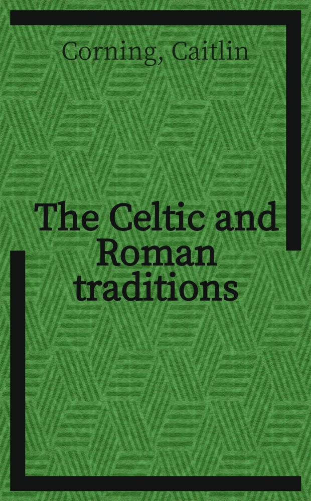 The Celtic and Roman traditions : conflict and consensus in the early medieval church = Кельтская и римская традиции