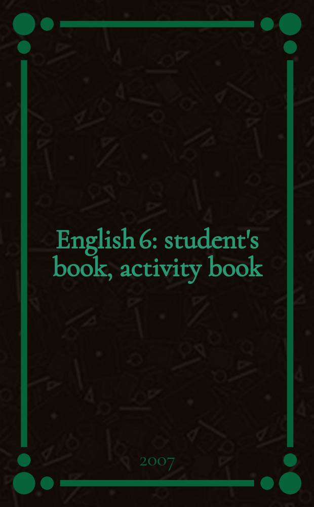 English 6 : student's book, activity book : аудиокурс к учебнику "Английский язык" и рабочей тетради для 6 класса школ с углубленным изучением английского языка, лицеев и гимназий