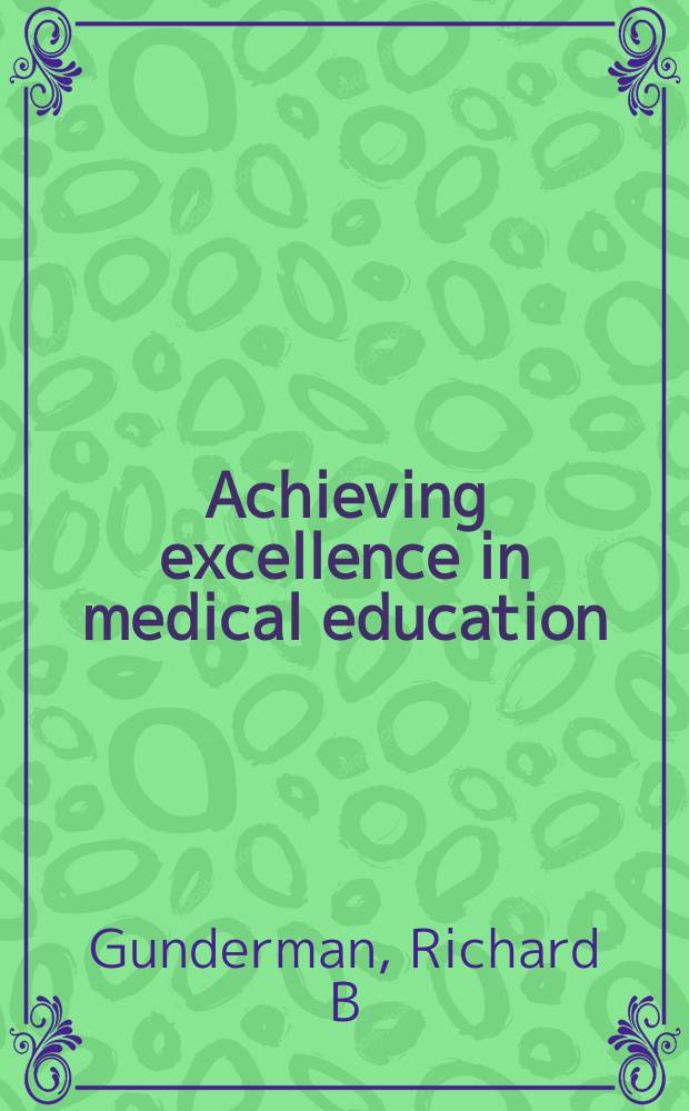 Achieving excellence in medical education = Достижение совершенства в медицинском образовании