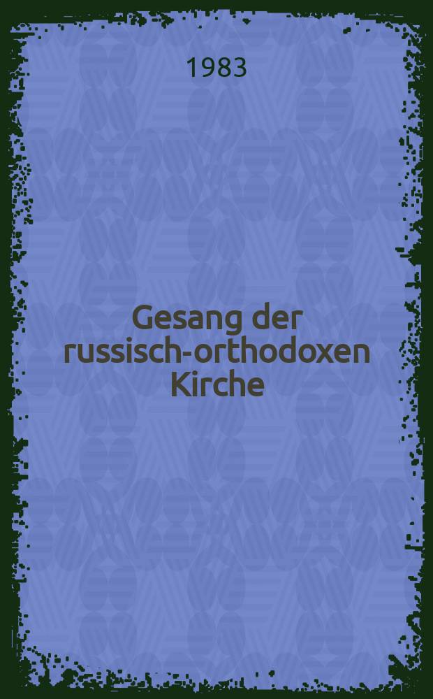 Gesang der russisch-orthodoxen Kirche = Пение в русской православной церкви.