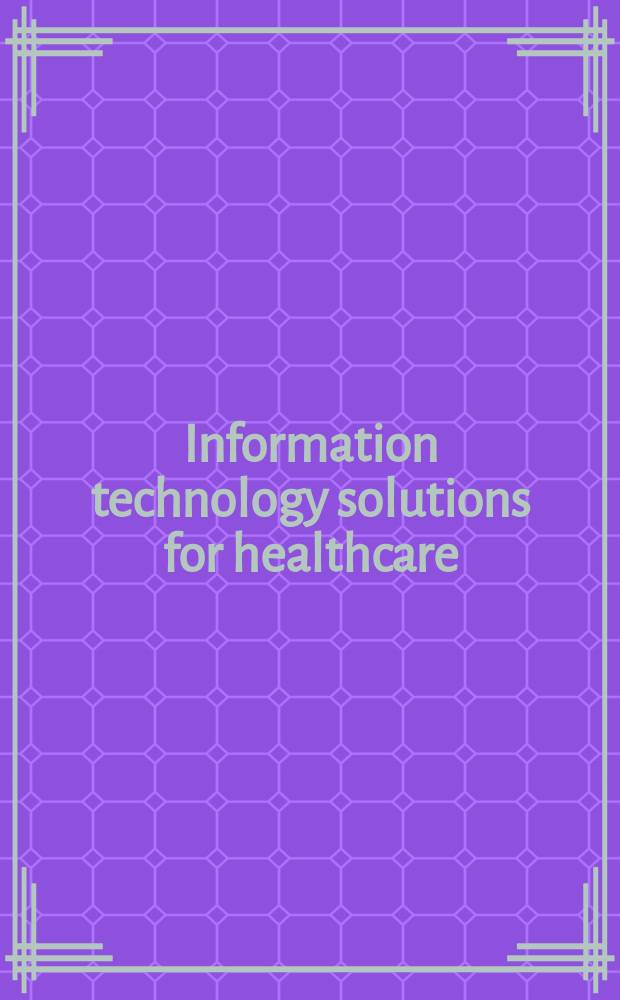 Information technology solutions for healthcare = Информационная технология решений для здравоохранения