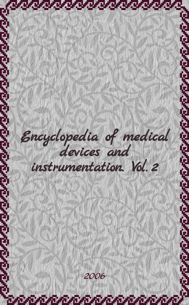 Encyclopedia of medical devices and instrumentation. Vol. 2 : Capacitive microsensors for biomedical applications - Drug infusion systems