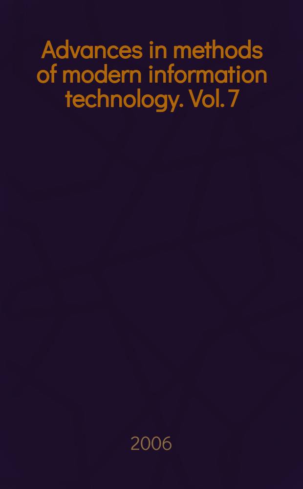 Advances in methods of modern information technology. Vol. 7 : Proceedings of FDPW'2005
