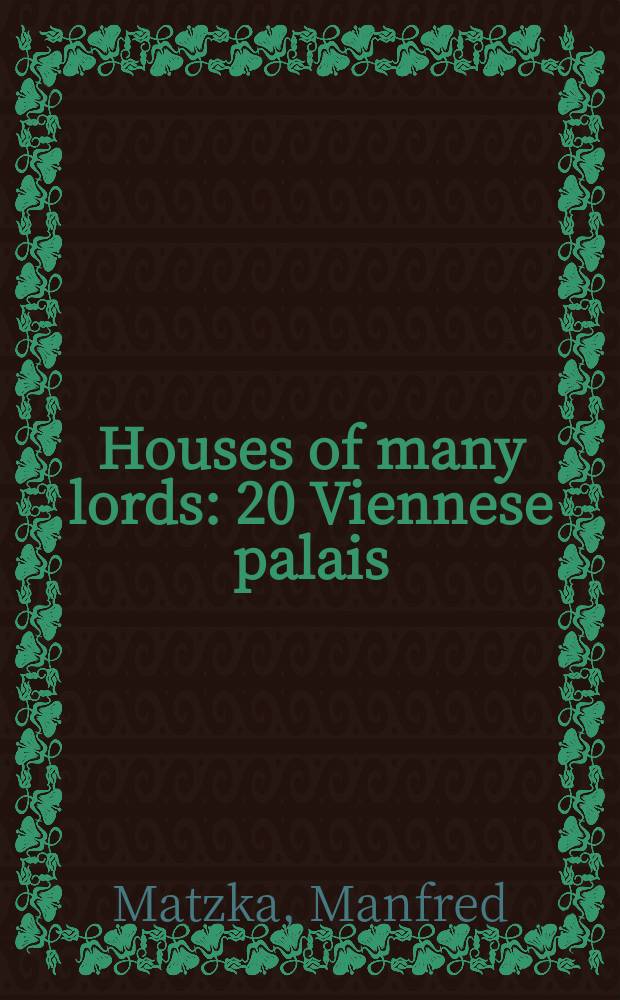 Houses of many lords : 20 Viennese palais = Дома лордов
