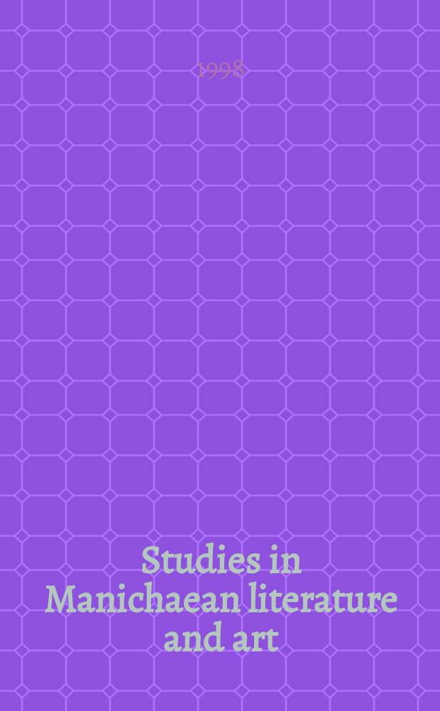 Studies in Manichaean literature and art = Манихейская литература и искусство
