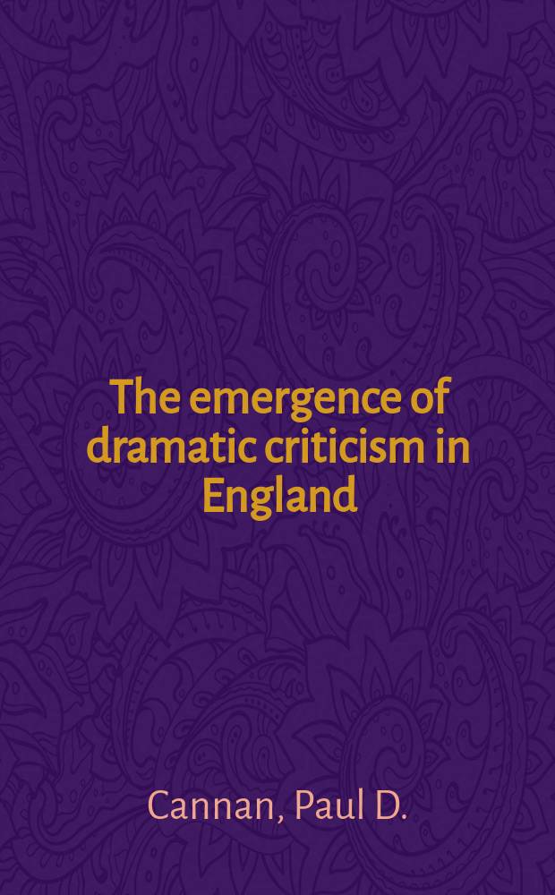 The emergence of dramatic criticism in England : from Jonson to Pope = Появление новой драматической критики в Англии:от Джонсона до Александра Поупа
