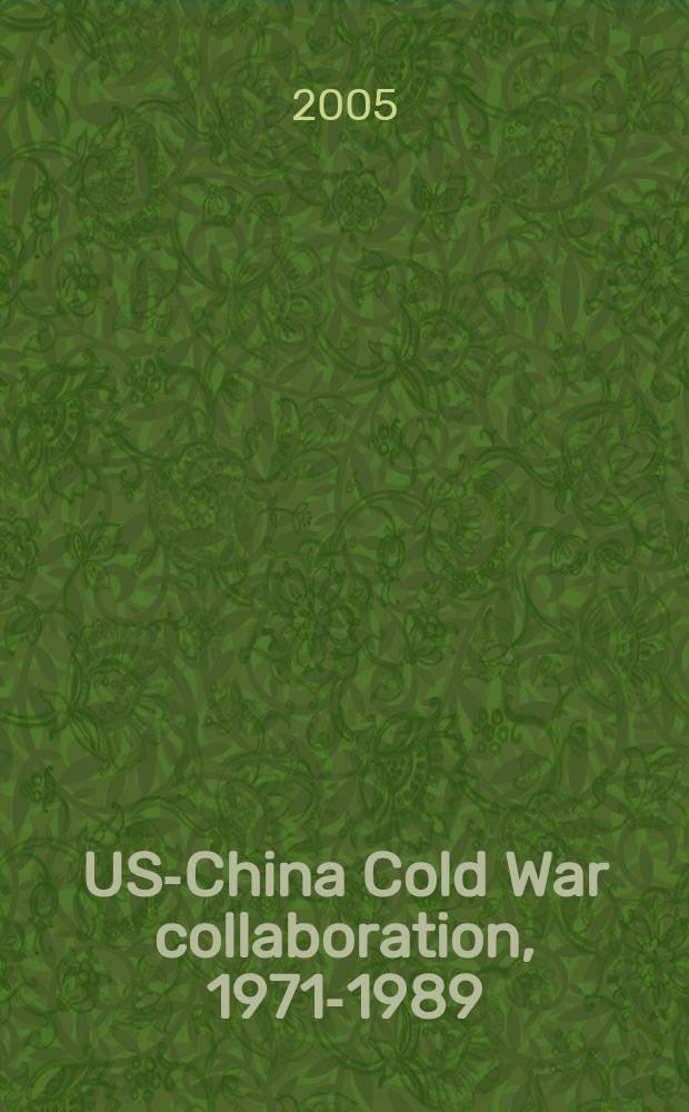 US-China Cold War collaboration, 1971-1989 = Американо-китайская холодная война, 1971-1989