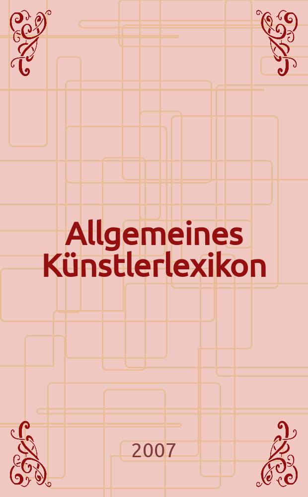 Allgemeines Künstlerlexikon : Die bildenden Künstler aller Zeiten u. Völker. Bd. 53 : Ghevers - Gil Torres