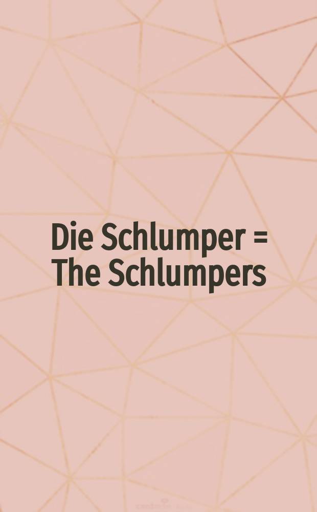 Die Schlumper = The Schlumpers : Kunst ohne Grenzen : Bildband = Шламперс. Искусство без границ.