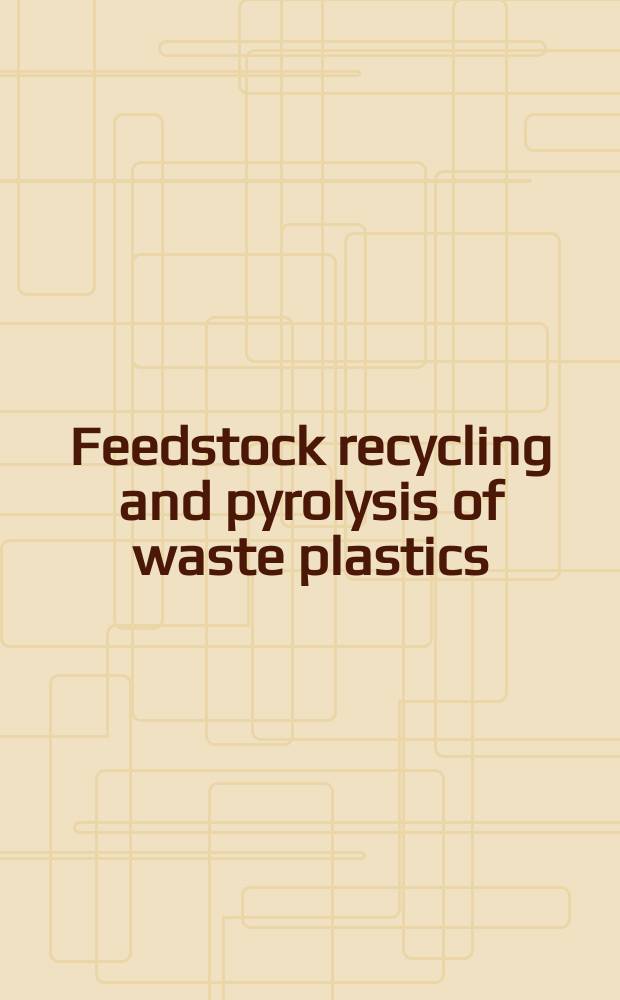 Feedstock recycling and pyrolysis of waste plastics : converting waste plastics into diesel and other fuels