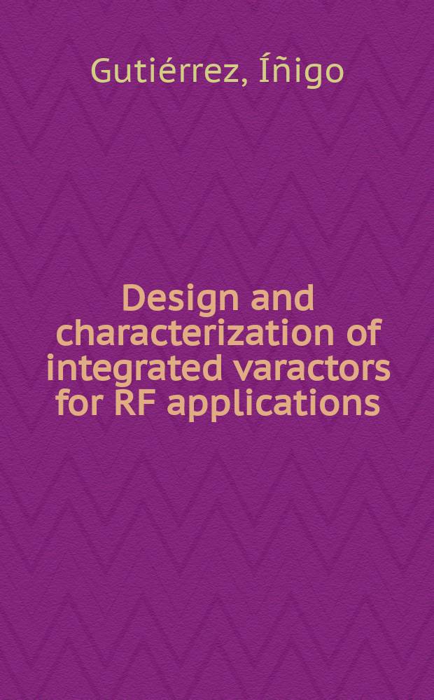 Design and characterization of integrated varactors for RF applications