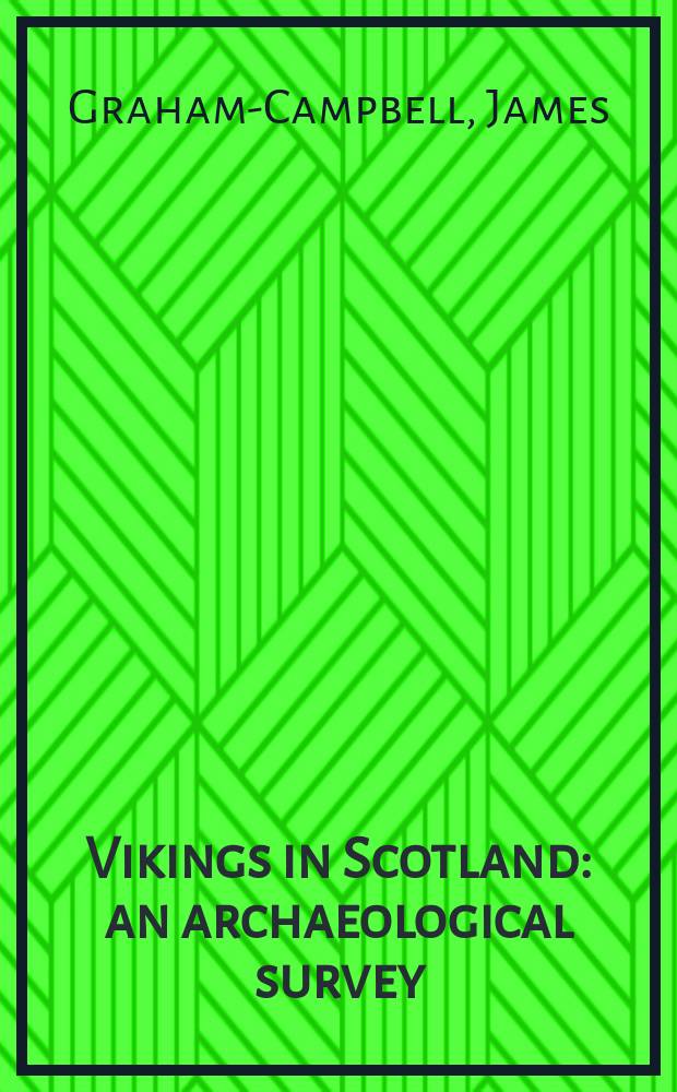 Vikings in Scotland : an archaeological survey = Викинги в Шотландии: Археологическое изучение