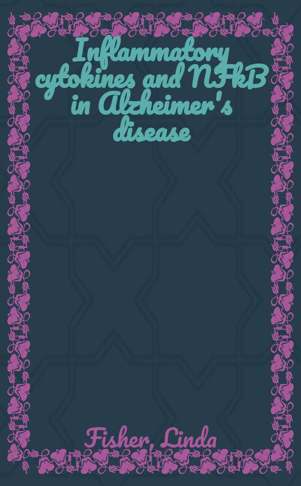 Inflammatory cytokines and NFkB in Alzheimer's disease : academic dissertation = Цитокины воспаления и ядерный фактор кВ при болезни Альцгеймера.