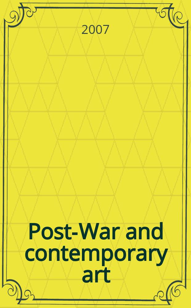 Post-War and contemporary art : evening sale : properties of the collection of Mel Bochner and Lizbeth Marano et al. : Auction, 16 May 2007, New York : a catalogue = Послевоенное и современное искусство