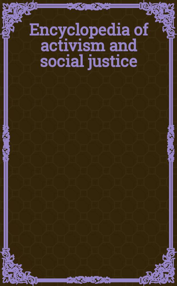 Encyclopedia of activism and social justice = Энциклопедия активизма и социальной справедливости