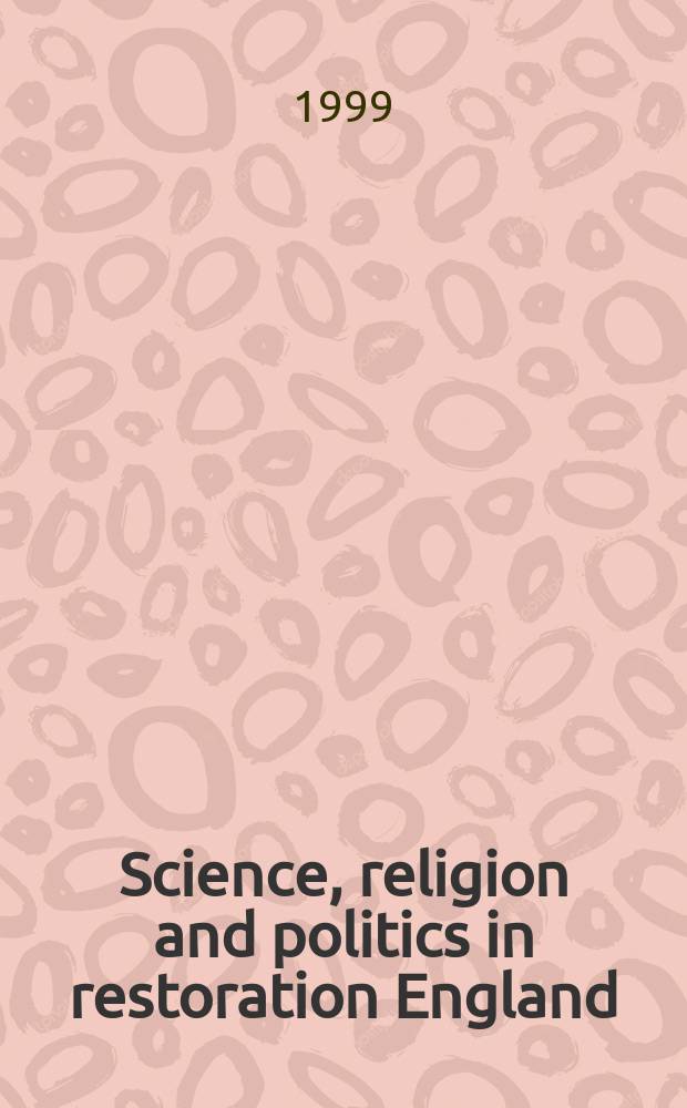 Science, religion and politics in restoration England : Richard Cumberland's De legibus naturae = Наука, религия и политика в Реставрации Англии