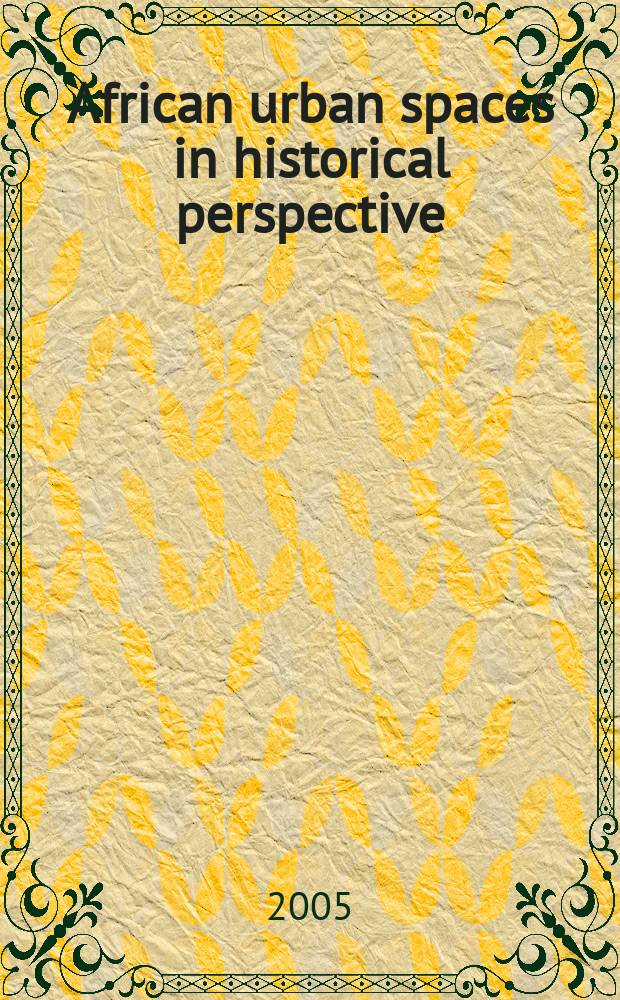 African urban spaces in historical perspective = Африканские городские пространства