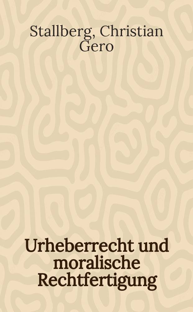 Urheberrecht und moralische Rechtfertigung = Авторское право и морально правовое оправдание