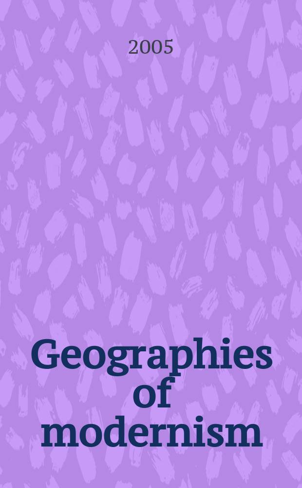 Geographies of modernism : literatures, cultures, spaces = География модернизма